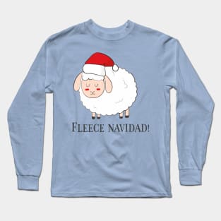 Fleece Navidad, Funny Cute Sheep Christmas Long Sleeve T-Shirt